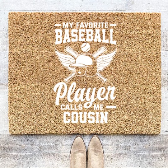My Favorite Baseball Player Calls Me Cousin Coir Doormats
