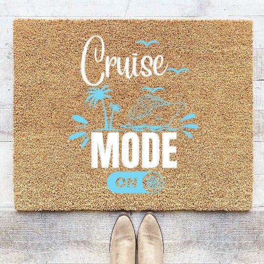 Cruise Ship Cruise Mode On Funny Cruise Coir Doormats