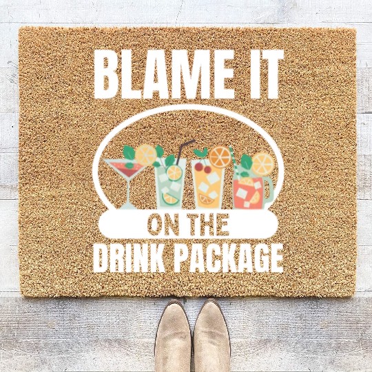 Cruise Ship Blame It On The Drink Package Cruise Coir Doormats