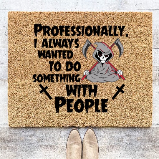 Grim Reaper Funny, Working With People Coir Doormats