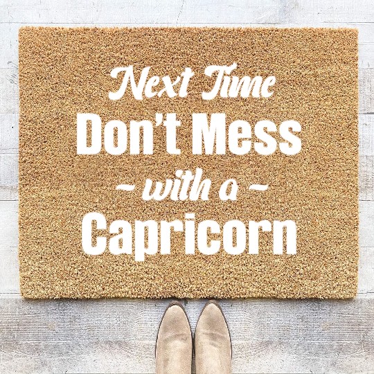 Next Time Don't Mess With A Capricorn Funny Coir Doormats