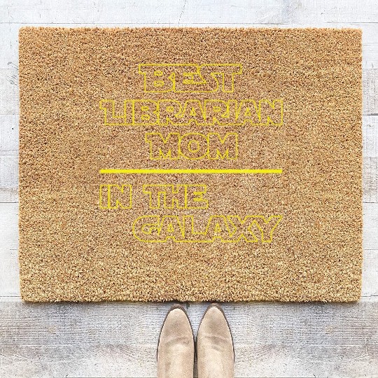 Best Librarian Mom In The Galaxy Mother's Day Gift Coir Doormats