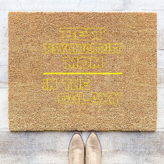 Best Psychiatrist Mom In The Galaxy Mother's Day Coir Doormats