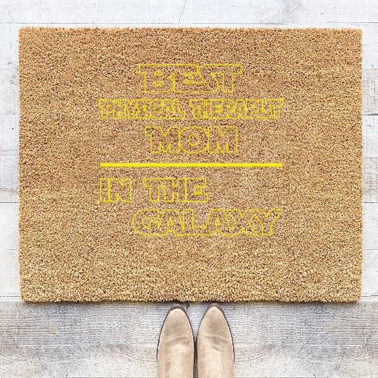 Best Physical Therapist Mom In The Galaxy Mother's Coir Doormats