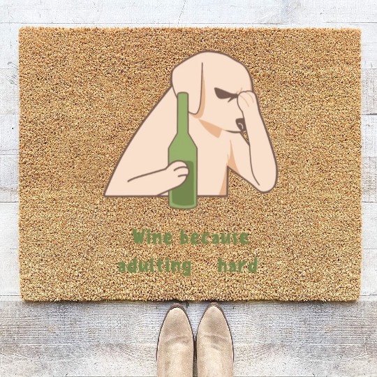 Dog Wine Because Adulting Is Hard Coir Doormats