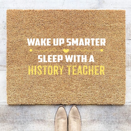 Wake Up Smarter Sleep With A HISTORY TEACHER Coir Doormats