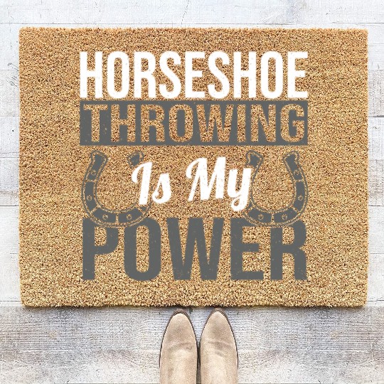Horseshoe Throwing Is My Power Coir Doormats