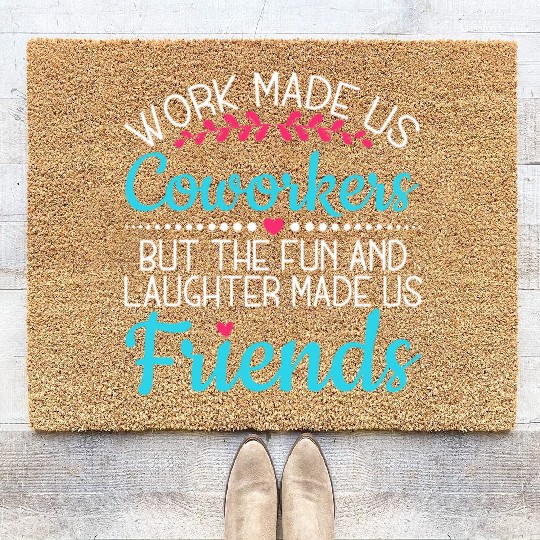 Work Made Us Coworkers But Our Potty Mouths Coir Doormats