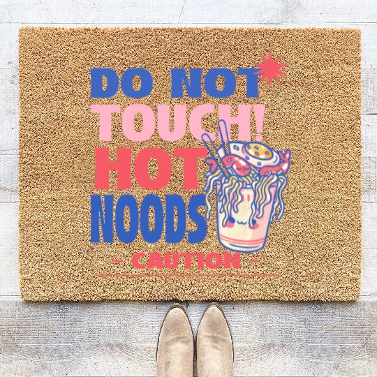Funny "Do Not Touch Hot Noods" Cup Noodle Graphic Coir Doormats