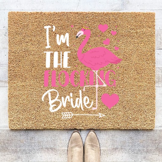 I'm the Flocking Bride - Flamingo Bird Party Gifts Coir Doormats