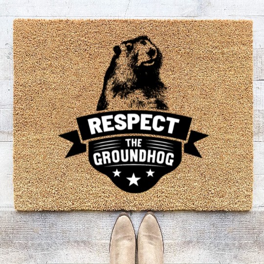 Respect The Groundhog Rodent Happy Groundhog Day Coir Doormats