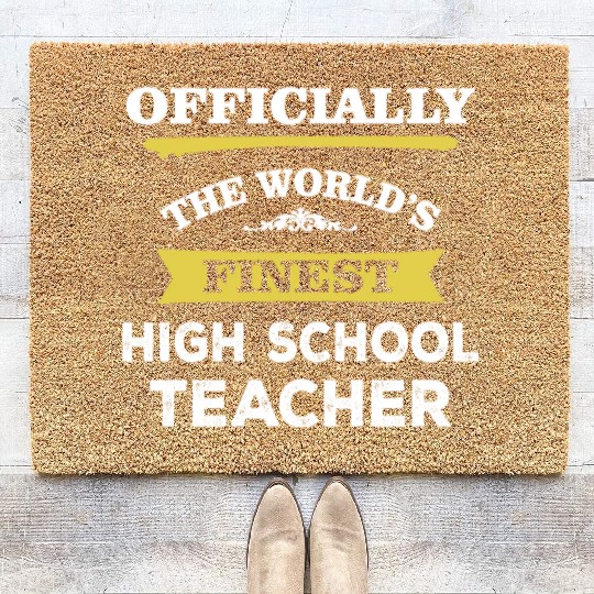 The World's Finest High School Teacher Coir Doormats