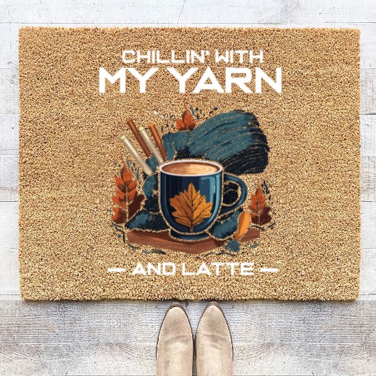 Chillin' with my Yarn and Latte Coir Doormats