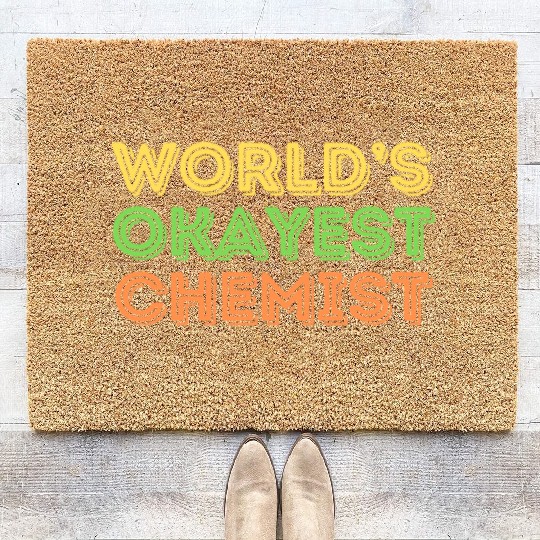 Okayest Chemist Laboratory Reaction Joke Coir Doormats