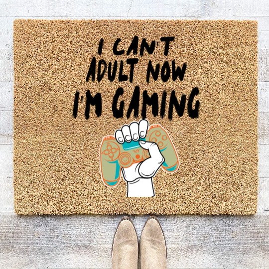 I Can T Adult Now I m Gaming Coir Doormats