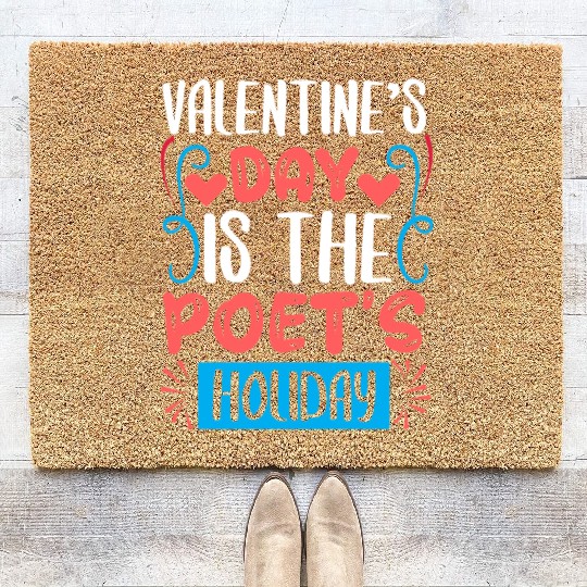 Vealentine s Day Is The Poet s Hollday Coir Doormats