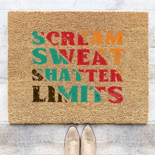 Scream Sweat Shatter Limits Coir Doormats For Sale
