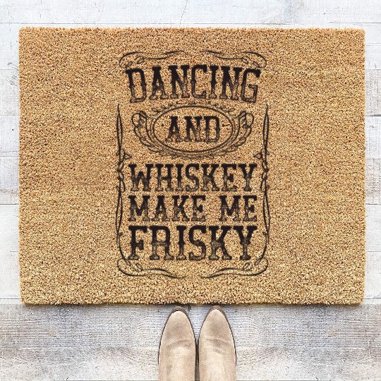 Dancing And Whiskey Make Me Frisky Black Bourbon Coir Doormats