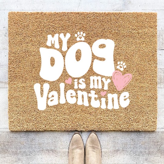 "My dog is my Valentine"/ V-Day Coir Doormats