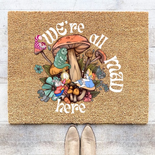 We're all Mad Here - Alice in Wonderland inspired Coir Doormats