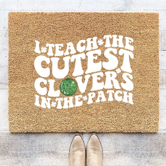 I Teach The Cutest Clovers In The Patch Disco Ball Coir Doormats