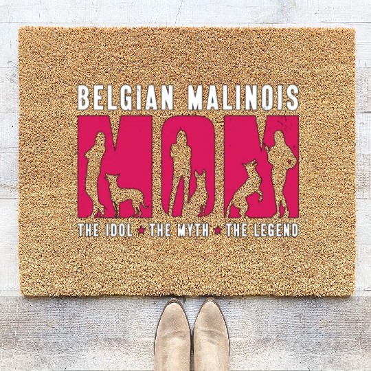 Belgian Malinois Lover Mom The Idol The Pet Lover Coir Doormats