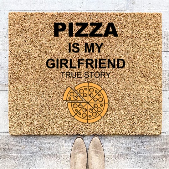 PIZZA is my Boyfriend - Girlfriend True Story Coir Doormats