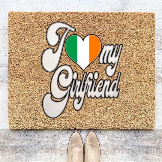IrishI Love My Irish Girlfriend Coir Doormats