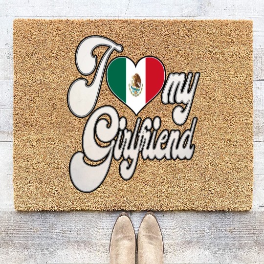 MexicoI Love My Mexican Girlfriend Coir Doormats