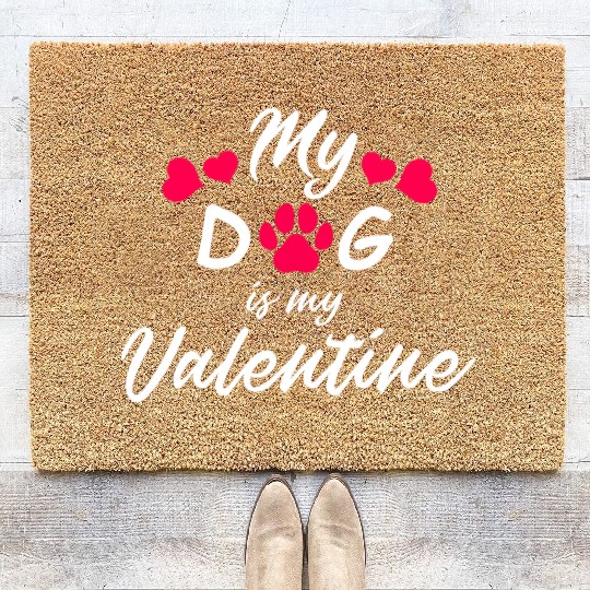 My dog is my valentine Coir Doormats