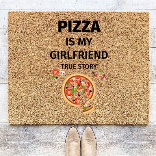PIZZA is my Boyfriend - Girlfriend True Story Coir Doormats
