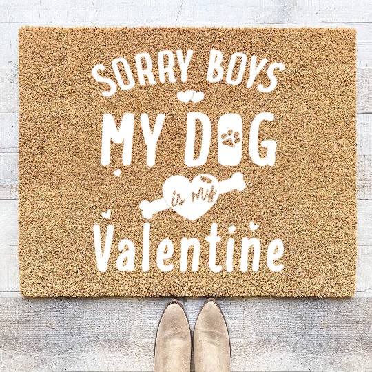 Cute Valentine Day My Dog Is My Valentine Love day Coir Doormats