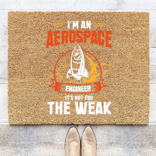Kosmonaut Space Driver Aerospace Engineer Not Weak Coir Doormats