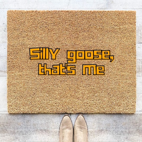 Silly Goose That's Me Funny Whimsical Design Coir Doormats