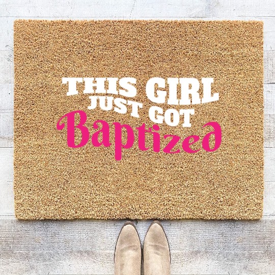 This Girl Just Got Baptized Christian Religious Coir Doormats