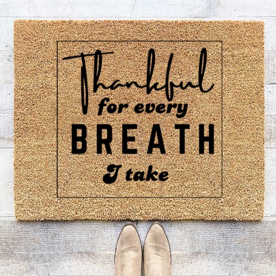 thankful for every breath I take Coir Doormats