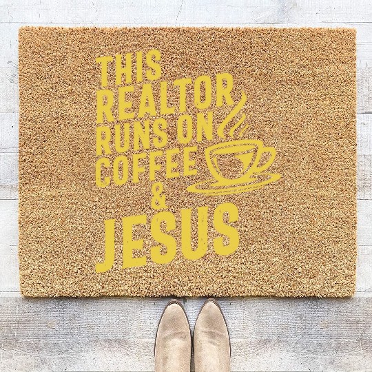 This Realtor Runs On Coffee Jesus Real Estate Coir Doormats