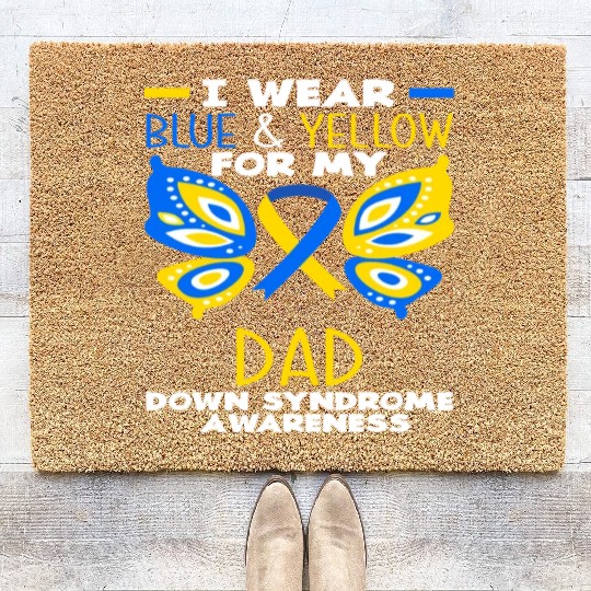 I Wear Blue Yellow Dad Down Syndrome Awareness Coir Doormats