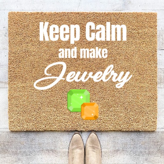 Keep Calm And Make Jewelry Funny Jeweller Coir Doormats