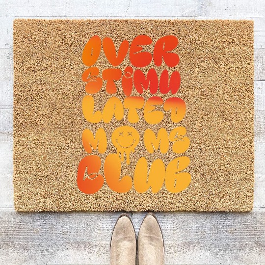 overstimulated moms club Coir Doormats