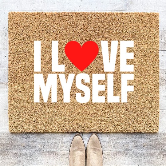 I Love Myself And I Heart My Self Funny I Love Me Coir Doormats