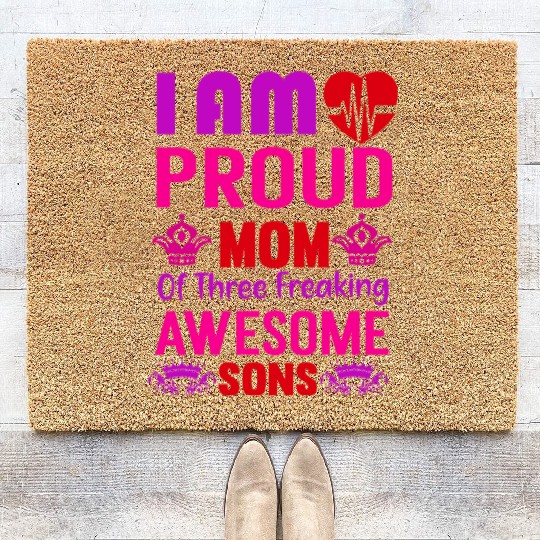 I am Proud Mom of tree freaking Awesome Sons Coir Doormats