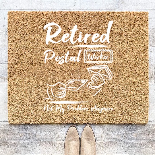 Retired postal worker not my problem anymore Coir Doormats