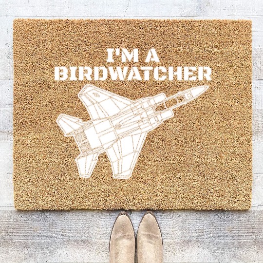 I'm A Bird Watcher F-15 Eagle Military Fighter F15 Coir Doormats