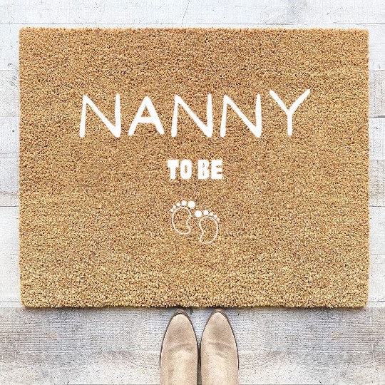 NANNY TO BE Design For Mother's Day ,Mother's day. Coir Doormats