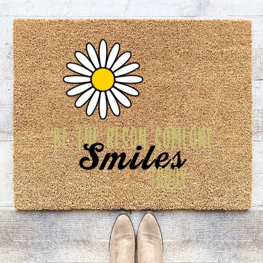 Be the Reason Someone Smiles Today Kindness Coir Doormats