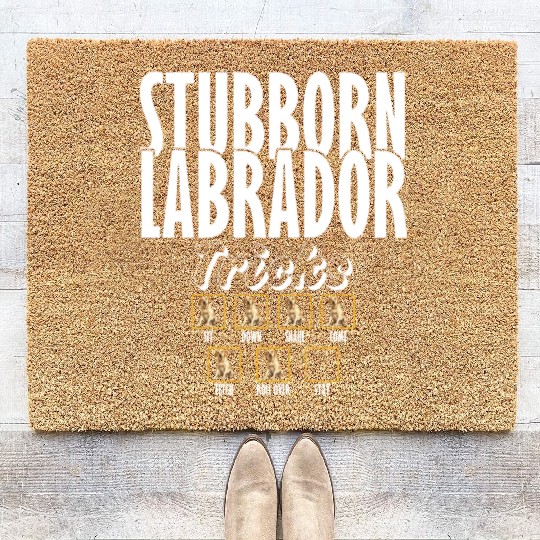 Labrador STUBBORN LABRADOR Retriever Dogs Coir Doormats