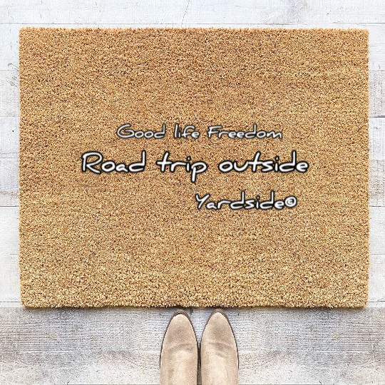 Good life Freedom Road trip outside Yardside Coir Doormats