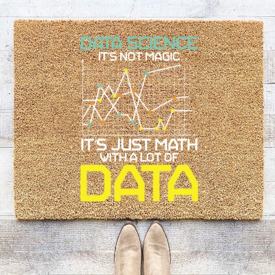 Data Science It's Not Magic It's Just Math Data Coir Doormats