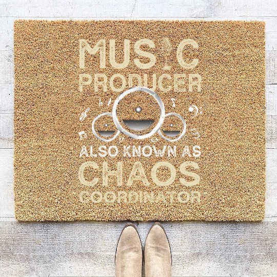 Funny Music Producer Chaos Coordinator Coir Doormats